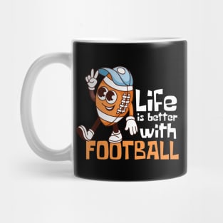 Life Is Better With Football Funny Mascot Mug